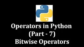 Operators in Python Part 7 Bitwise Operators 