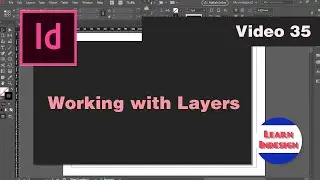 Video 35 - Working with layers in Indesign