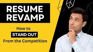 Revamp Your Resume  - How to Stand Out from the Competition