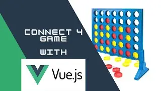 Connect Four Game with VueJS - Part 3 - Drop it like it's hot