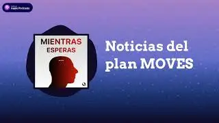 Noticias del plan MOVES | Mientras Esperas