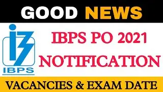 IBPS PO 2021 Notification | IBPS PO Notification 2021 | IBPS PO 2021 | IBPS PO | Today Latest News