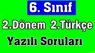 6. Sınıf Türkçe  2. Dönem 2.Yazılı Soruları