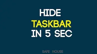 How To Hide The Taskbar in 5 sec
