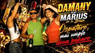 Damany & Marius de la Braila - Ospatare, mai umple doua pahare I Official Video