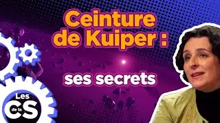 Les Secrets de la Ceinture de Kuiper - Les chroniques de la science