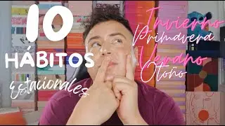 10 HABITOS QUE HAGO CADA ESTACIOND EL AÑO