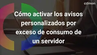 Cómo activar los avisos personalizados por exceso de consumo de un servidor