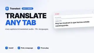 How to Translate Any Video or Meeting in Your Browser — Translext Walkthrough