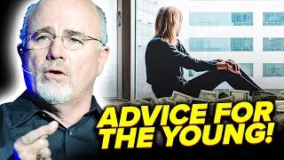 Advice for the YOUNG, DUMB, AND BROKE! | Dave Ramsey