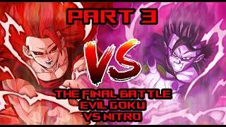 (EGS) THE FINAL BATTLE! EVIL GOKU VS NITRO