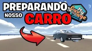 Preparando o carro de corrida - My Garage #20
