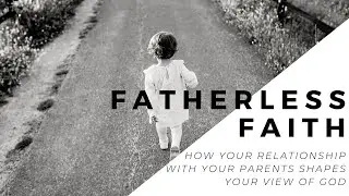 Fatherless Faith | Princeton Parker