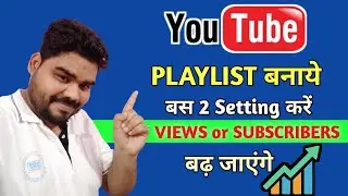 How to Create Palylist on YouTube | Youtube Playlist Settings 2021 | Increase YouTube Views | How to