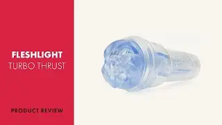 Fleshlight Turbo Thrust Male Masturbator Massager Review | PABO