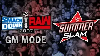 WWE SmackDown vs Raw 2007 Modern GM Mode #12 - TIME FOR SUMMERSLAM!