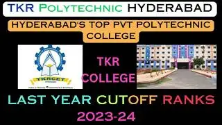 TS Polycet 2024|TKR Polytechnic College Hyderabad last year cut off ranks 2023-24|Last ranks cut off