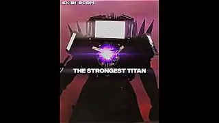The Strongest Titan #shorts #skibiditoilet