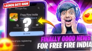 Free Fire India Launch Date Soon?😍 Finally Good News For Free Fire India 🔥