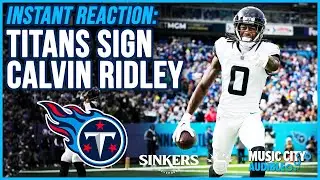 EMERGENCY REACTION: Titans Sign WR Calvin Ridley | MCA Podcast