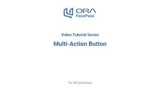 Ora FacePass MY26 Models Tutorial Series - Multi Action Button