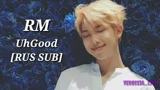 [RUS SUB] [РУС САБ] RM - UhGood