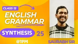 synthesis of sentences Class12| Exercise of Adverb |