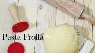 La Pasta Frolla perfetta - Panecioccolata&cannella