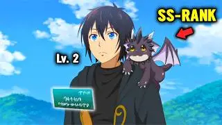 Reborn As A Weak Gatherer But Tames SS-Rank Dragon As His Pet | New Anime Recap