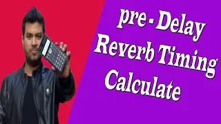 How to Calculate Pre - delay Reverb Timing |