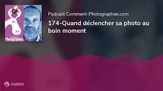 174-Quand déclencher sa photo au boin moment