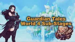 Guardian Tales World 4 [Sub-Stages] Playthrough