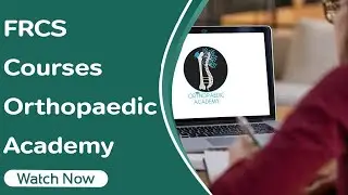 FRCS Courses -- Orthopaedic Academy