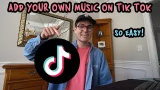How to Add Your Own Music or Sound to Tik Tok Videos (2020)