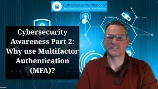 Cybersecurity Awareness Part 2: Why use Multifactor Authentication (MFA)?