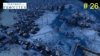 Строим, перестраиваем, расширяем поселение. # 26. Прохождение Farthest Frontier