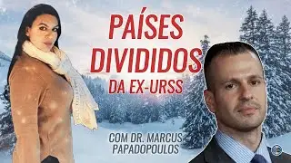 WLS - S1Ep36 - Países Divididos da Ex-URSS - Com @ninabyzantina E  Marcus Papadopoulos