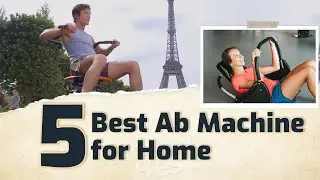 5 Best Ab Machine for Home