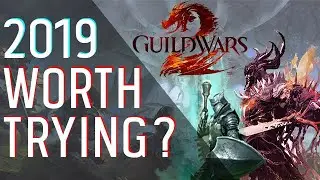 Is Guild Wars 2 Worth Trying in 2019/Late 2018? (A Newbie's Impression)