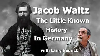 The Little Known History of Jacob Waltz (The Dutchman) before he came to America.