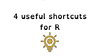 The most useful  R shortcuts