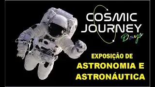 Exposição Cosmic Journey days