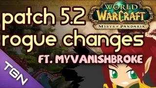 ★ WoW Patch 5.2 - Rogue Changes, ft. MyVanishBroke