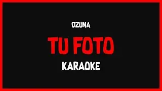 Karaoke: Ozuna - Tu Foto 🎤🎶