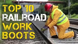 Top 10 Best Railroad Work Boots
