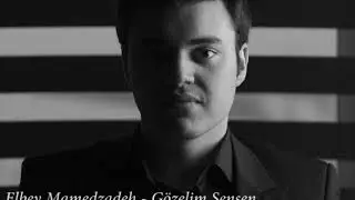 Elbəy Məmmədzadə — Gözəlim Sənsən