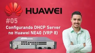 #05 Configurando DHCP Server no Huawei NE40