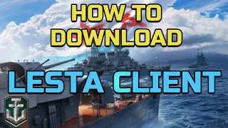 How to Download Lesta's WoWs and Mods