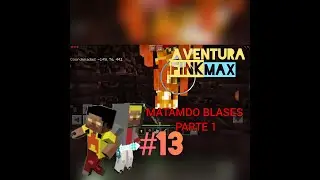 AVENTURA FINKMAX#13 MATANDO BLASES PARTE 1🔥🔥👌