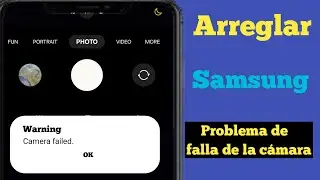 Cómo solucionar el problema de falla de la cámara Samsung 2024 ll